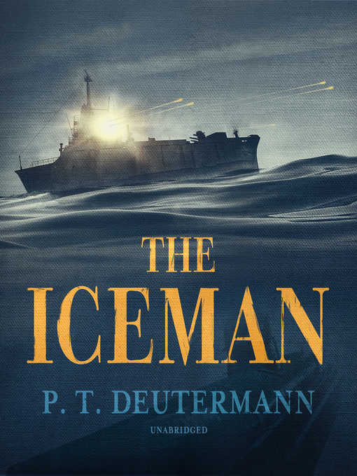 Title details for The Iceman by P. T. Deutermann - Available